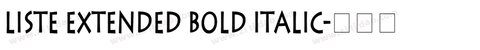 Liste Extended Bold Italic字体转换